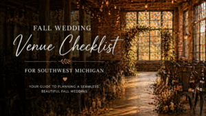 fall wedding venue checklist Southwest Michigan rustic ceremony with text